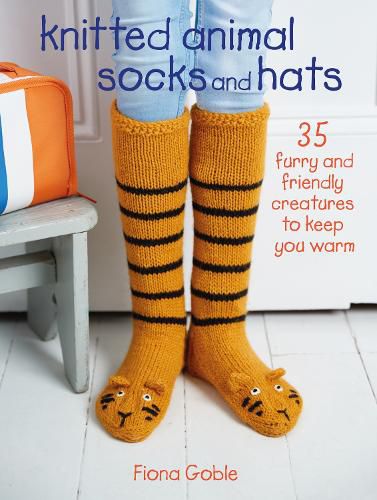 Cover image for Knitted Animal Socks and Hats: 35 Furry and Friendly Creatures to Keep You Warm