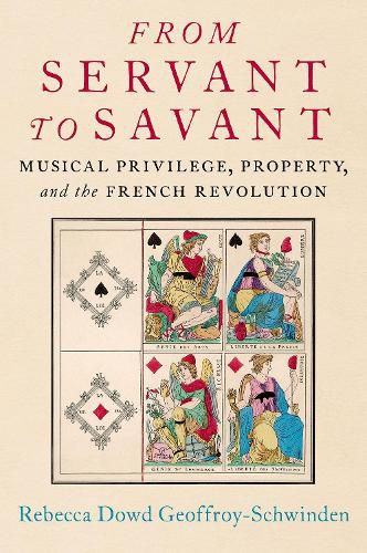 Cover image for From Servant to Savant: Musical Privilege, Property, and the French Revolution