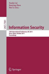 Cover image for Information Security: 14th International Conference, ISC 2011, Xi'an, China, October 26-29, 2011, Proceedings