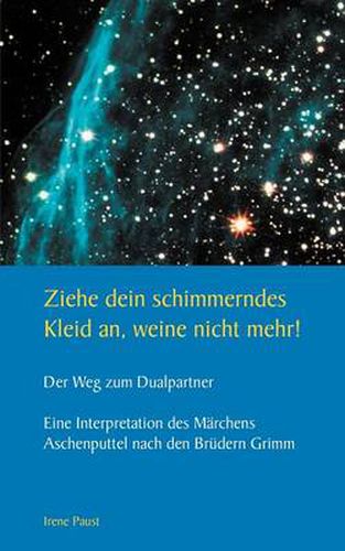 Cover image for Ziehe dein schimmerndes Kleid an, weine nicht mehr!: Der Weg zum Dualpartner