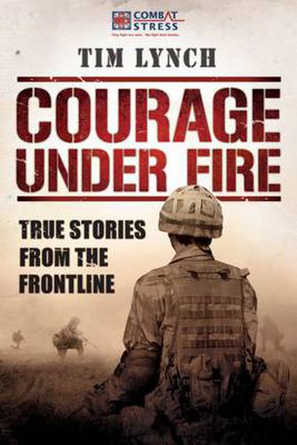 Cover image for Courage Under Fire: True Stories from the Frontline