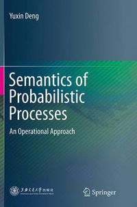 Cover image for Semantics of Probabilistic Processes: An Operational Approach