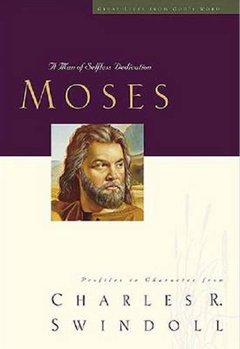 Cover image for Great Lives: Moses: A Man of Selfless Dedication