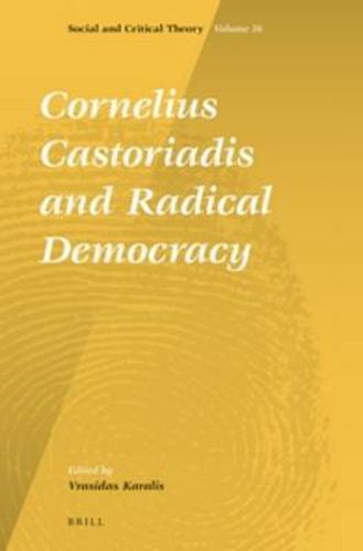 Cornelius Castoriadis and Radical Democracy