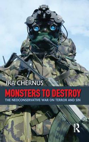 Cover image for Monsters to Destroy: The Neoconservative War on Terror and Sin