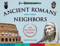 Cover image for Ancient Romans and Their Neighbors: An Activity Guide