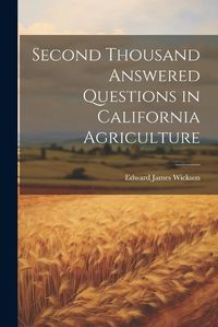 Cover image for Second Thousand Answered Questions in California Agriculture