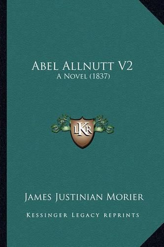 Abel Allnutt V2: A Novel (1837)