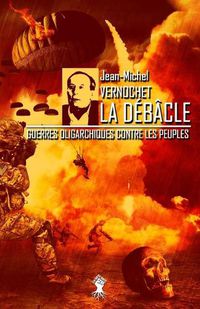 Cover image for La Debacle: Guerres oligarchiques contre les peuples