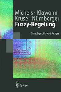 Cover image for Fuzzy-Regelung: Grundlagen, Entwurf, Analyse