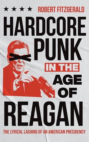Cover image for Hardcore Punk in the Age of Reagan