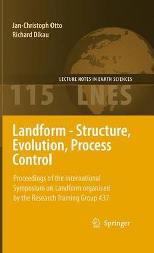 Landform - Structure, Evolution, Process Control: Proceedings of the International Symposium on Landform organised by the Research Training Group 437