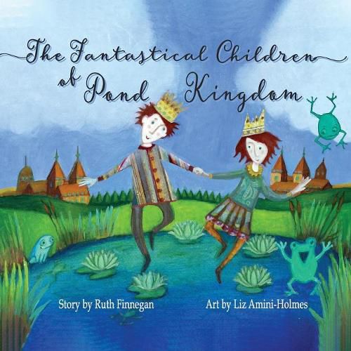 Cover image for The Fantastical Children of Pond Kingdom