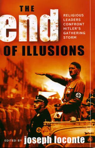 Cover image for The End of Illusions: Religious Leaders Confront Hitler's Gathering Storm