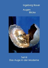 Cover image for Augenblicke Teil III: Das Auge in der Moderne