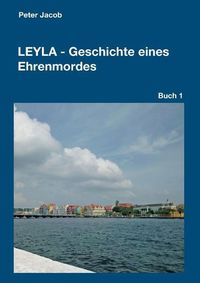 Cover image for Leyla - Geschichte eines Ehrenmordes