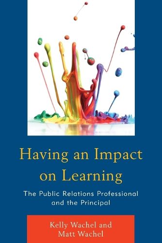 Cover image for Having an Impact on Learning: The Public Relations Professional and the Principal