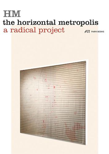 Cover image for The Horizontal Metropolis: A Radical Project