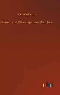Cover image for Kimiko and Other Japanese Sketches