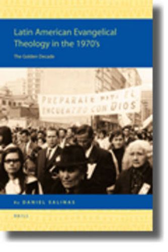 Latin American Evangelical Theology in the 1970's: The Golden Decade