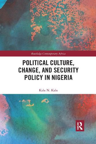 Cover image for Political Culture, Change, and Security Policy in Nigeria