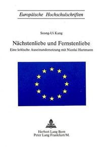 Cover image for Naechstenliebe Und Fernstenliebe: Eine Kritische Auseinandersetzung Mit Nicolai Hartmann