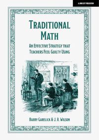 Cover image for Traditional Math: An effective strategy that teachers feel guilty using