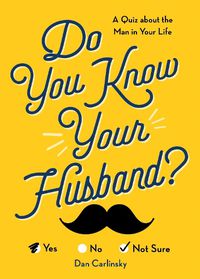 Cover image for Do You Know Your Husband?: A Quiz about the Man in Your Life