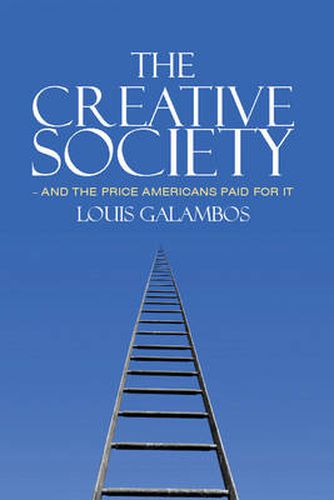 Cover image for The Creative Society - and the Price Americans Paid for It