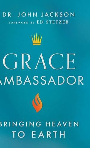 Grace Ambassador: Bringing Heaven to Earth