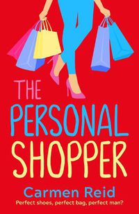 Cover image for The Personal Shopper: A laugh-out-loud romantic comedy for 2022 from bestseller Carmen Reid