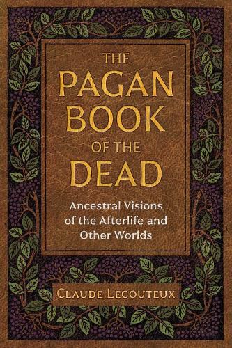 Cover image for The Pagan Book of the Dead: Ancestral Visions of the Afterlife and Other Worlds