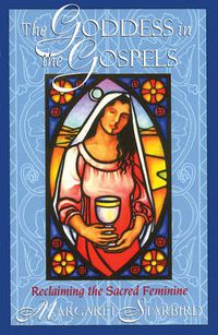 Cover image for The Goddess in the Gospels: Reclaiming the Sacred Feminine