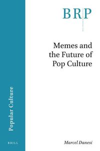 Cover image for Memes and the Future of Pop Culture