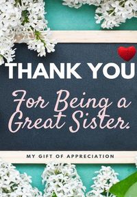 Cover image for Thank You For Being A Great Sister: My Gift Of Appreciation: Full Color Gift Book Prompted Questions 6.61 x 9.61 inch