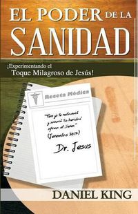 Cover image for El Poder de la Sanidad: Experimentand el Toque Milagroso de Jesus!