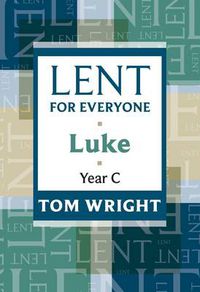 Cover image for Lent for Everyone: Luke Year C