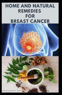 Cover image for Home and Natural Remedies for Breast Cancer