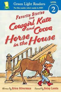 Cover image for Favorite Stories from Cowgirl Kate and Cocoa: Horse in the House (GLR Level 2)