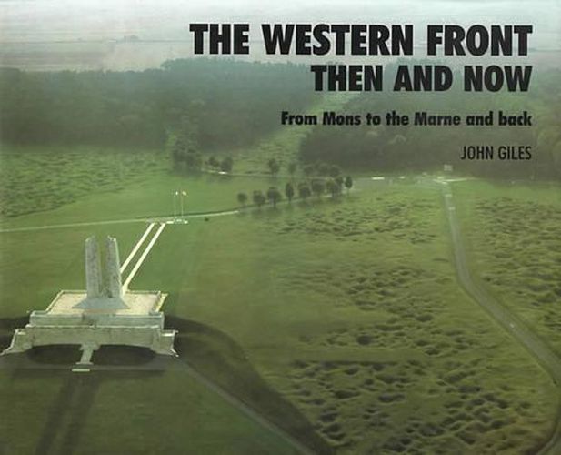 Cover image for The Western Front: Then and Now - From Mons to the Marne and Back