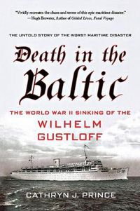 Cover image for Death in the Baltic: The World War II Sinking of the Wilhelm Gustloff