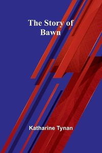 Cover image for The Story of Bawn