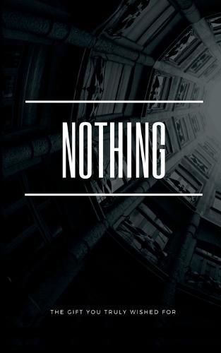 Cover image for Nothing: The gift you truly wished for