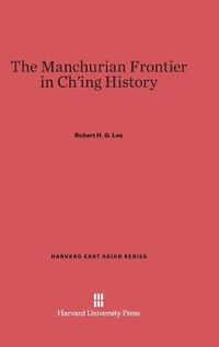 Cover image for The Manchurian Frontier in Ch'ing History