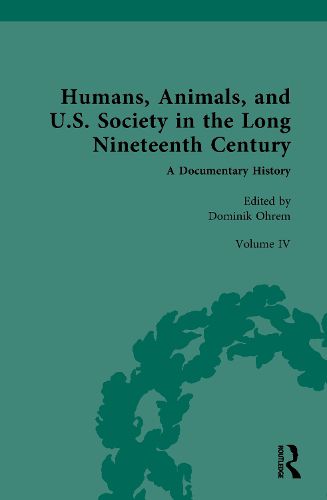 Cover image for Humans, Animals, and U.S. Society in the Long Nineteenth Century: A Documentary History