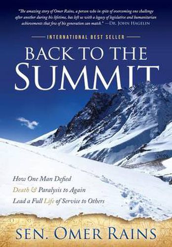 Cover image for Back to the Summit: How One Man Defied Death & Paralysis to Again Lead a Full Life of Service to Others