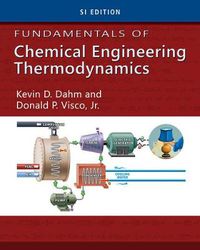Cover image for Fundamentals of Chemical Engineering Thermodynamics, SI Edition