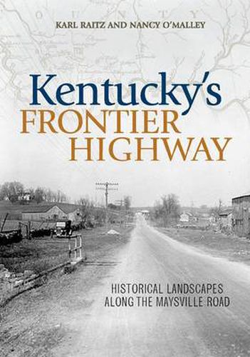 Cover image for Kentucky's Frontier Highway: Historical Landscapes along the Maysville Road