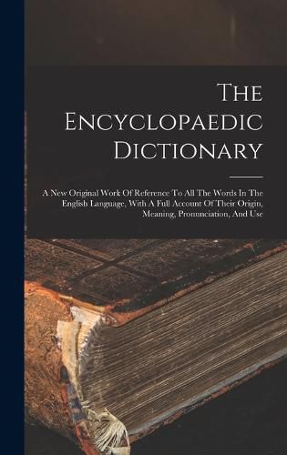 Cover image for The Encyclopaedic Dictionary