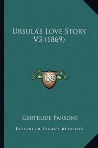 Cover image for Ursula's Love Story V3 (1869